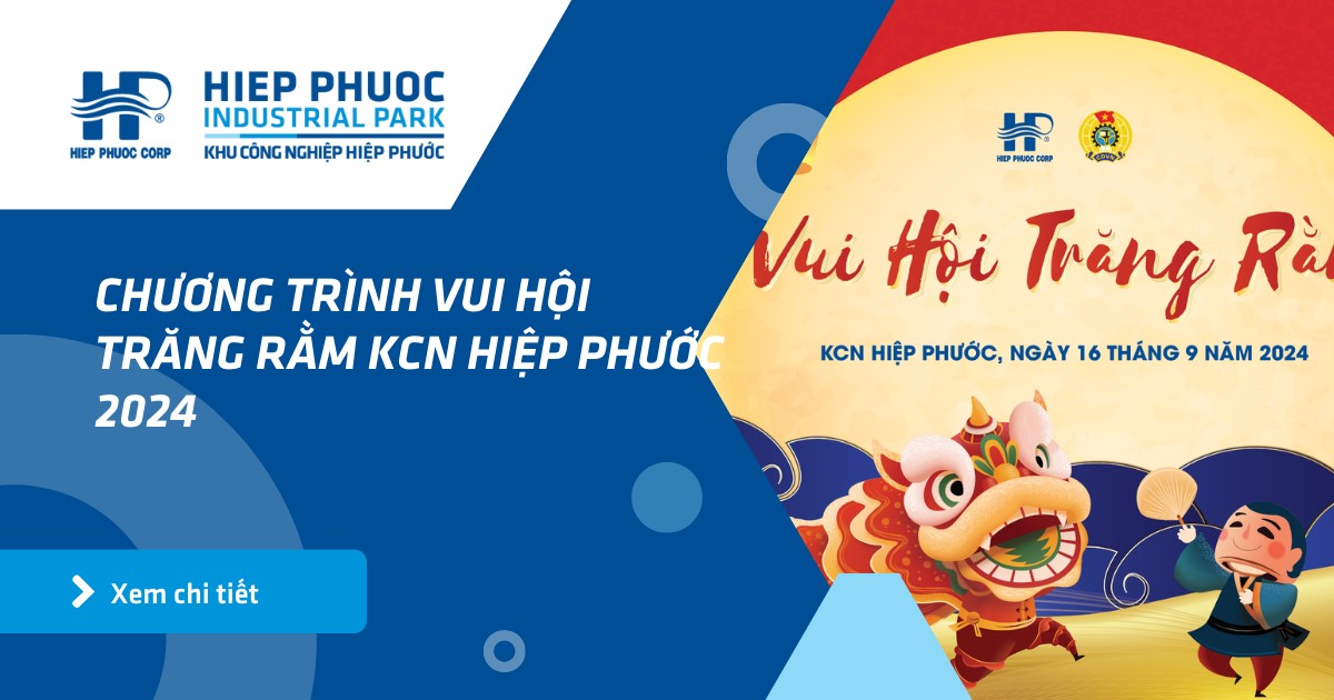 Chương Trình Vui Hội Trăng Rằm Kcn Hiệp Phước 2024 | Khu Công Nghiệp Hiệp Phước