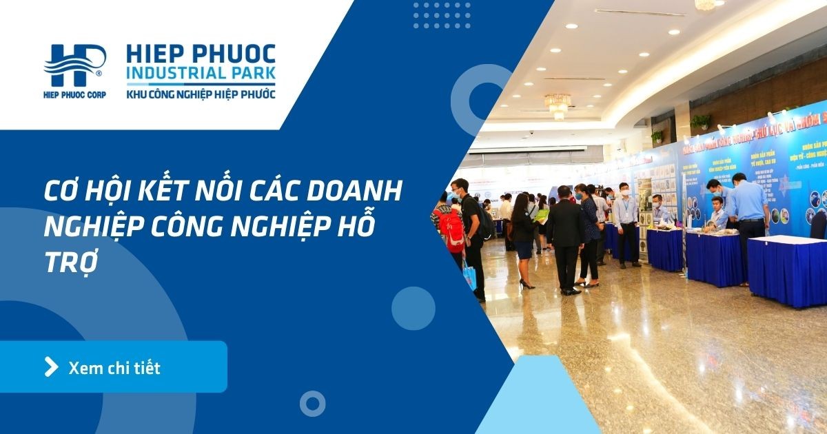 Cơ Hội Kết Nối Các Doanh Nghiệp Công Nghiệp Hỗ Trợ | Khu Công Nghiệp Hiệp Phước