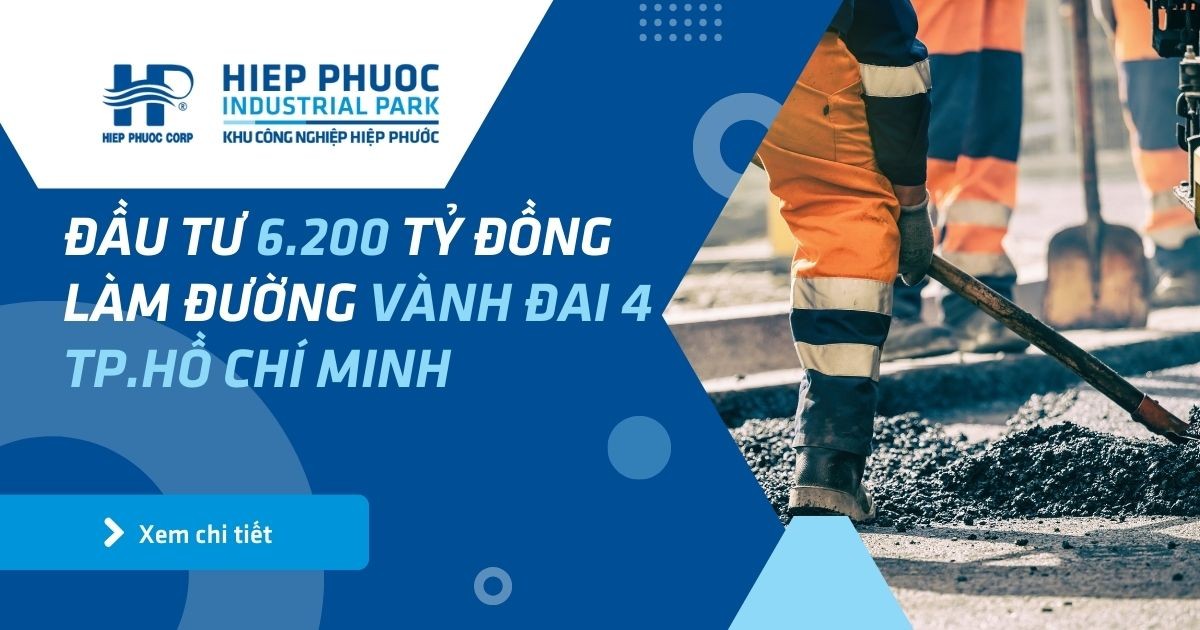 Đầu Tư 6.200 Tỷ Đồng Làm Đường Vành Đai 4 Tp.hcm | Khu Công Nghiệp Hiệp Phước