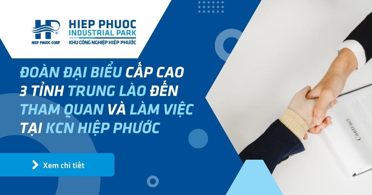 Đoàn Đại Biểu Cấp Cao 3 Tỉnh Trung Lào Đến Tham Quan Và Làm Việc Tại Kcn Hiệp Phước | Khu Công Nghiệp Hiệp Phước