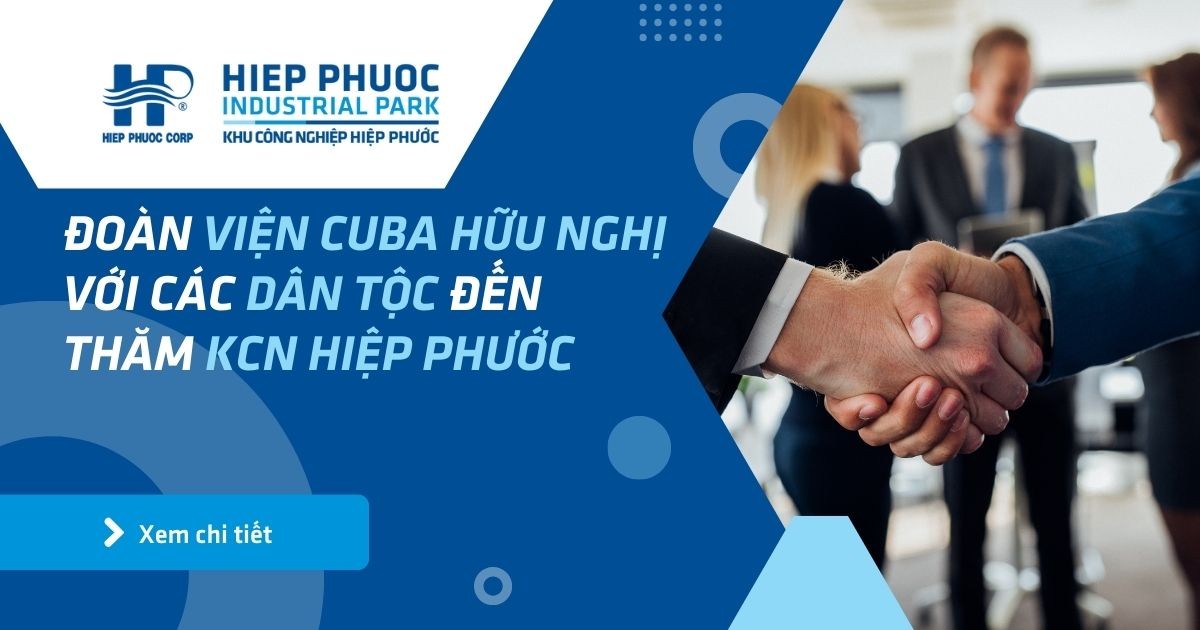 Đoàn Viện Cuba Hữu Nghị Với Các Dân Tộc Đến Thăm Kcn Hiệp Phước | Khu Công Nghiệp Hiệp Phước