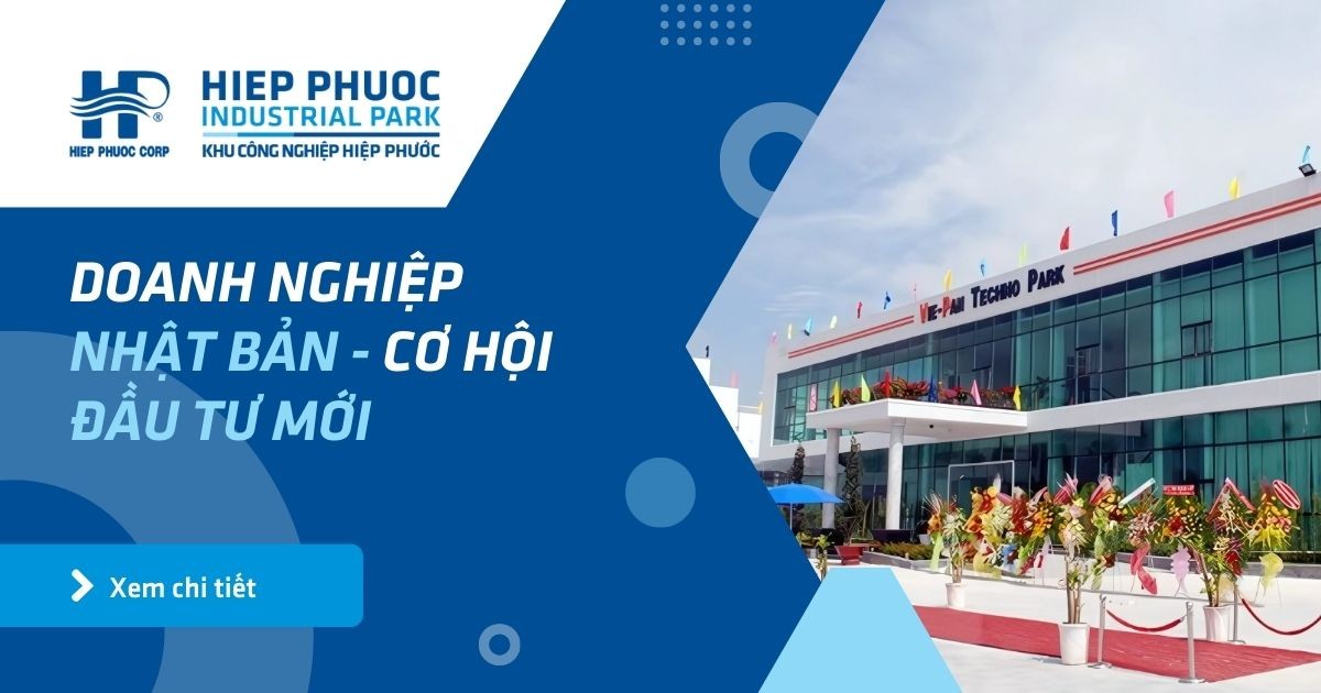 Doanh Nghiệp Nhật Bản - Cơ Hội Đầu Tư Mới | Khu Công Nghiệp Hiệp Phước