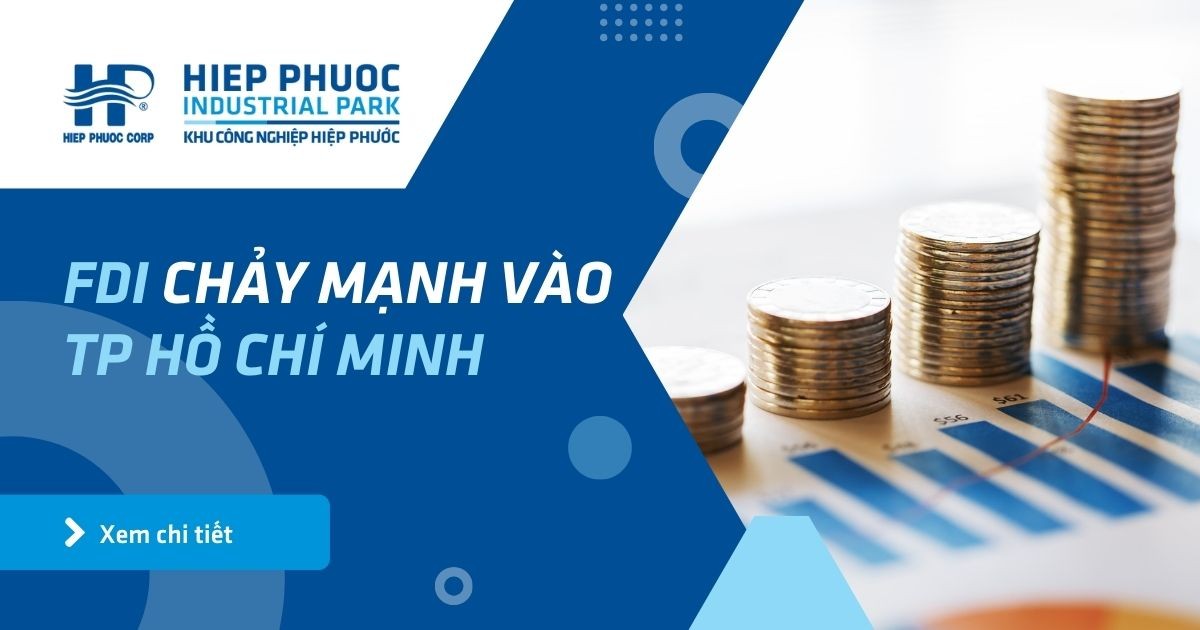 Fdi Chảy Mạnh Vào Tp Hcm | Khu Công Nghiệp Hiệp Phước