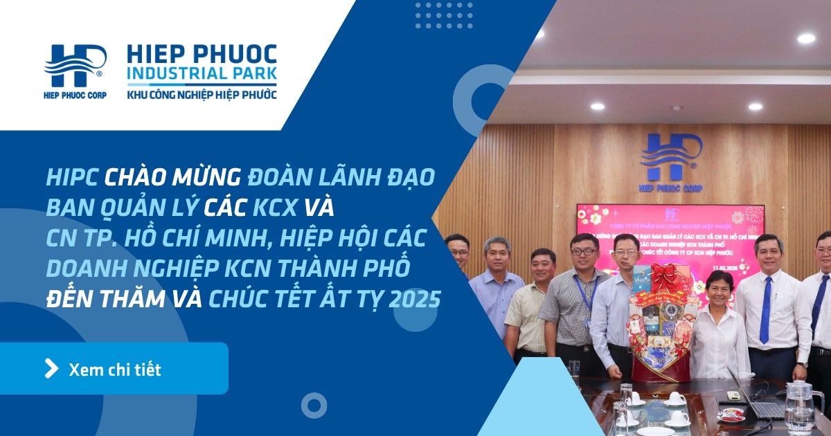 Hipc Chào Mừng Đoàn Lãnh Đạo Ban Quản Lý Các Kcx Và Cn Tp. Hồ Chí Minh, Hiệp Hội Các Doanh Nghiệp Kcn Thành Phố Đến Thăm Và Chúc Tết Ất Tỵ 2025 | Khu Công Nghiệp Hiệp Phước