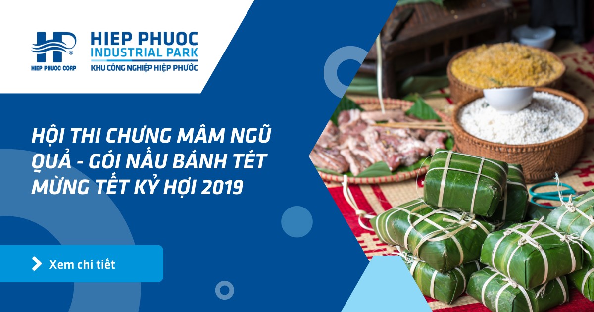 Hội Thi Chưng Mâm Ngũ Quả - Gói Nấu Bánh Tét Mừng Tết Kỷ Hợi 2019 | Khu Công Nghiệp Hiệp Phước