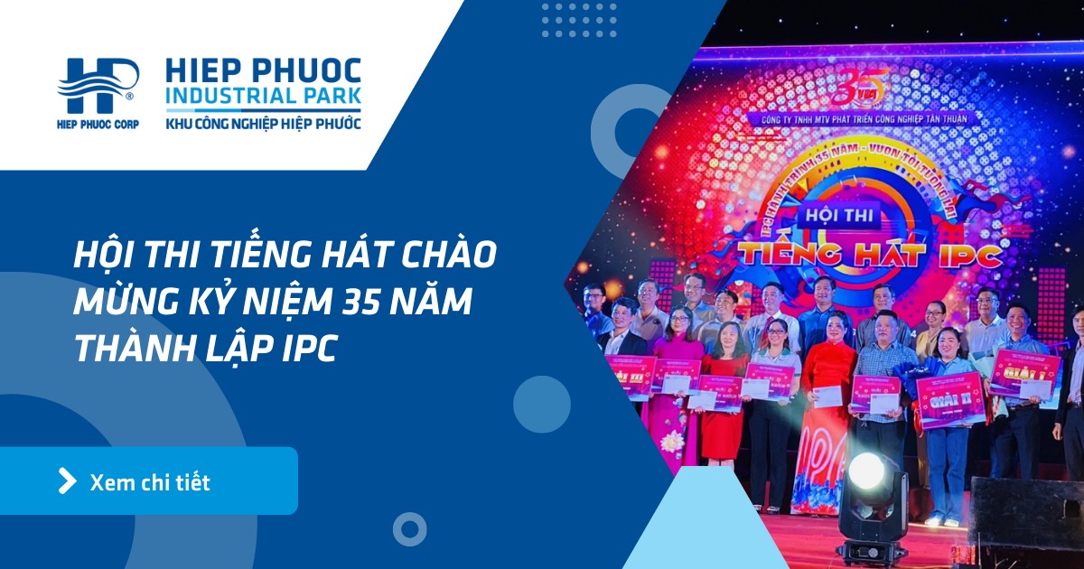 Hội Thi Tiếng Hát Chào Mừng Kỷ Niệm 35 Năm Thành Lập Ipc | Khu Công Nghiệp Hiệp Phước
