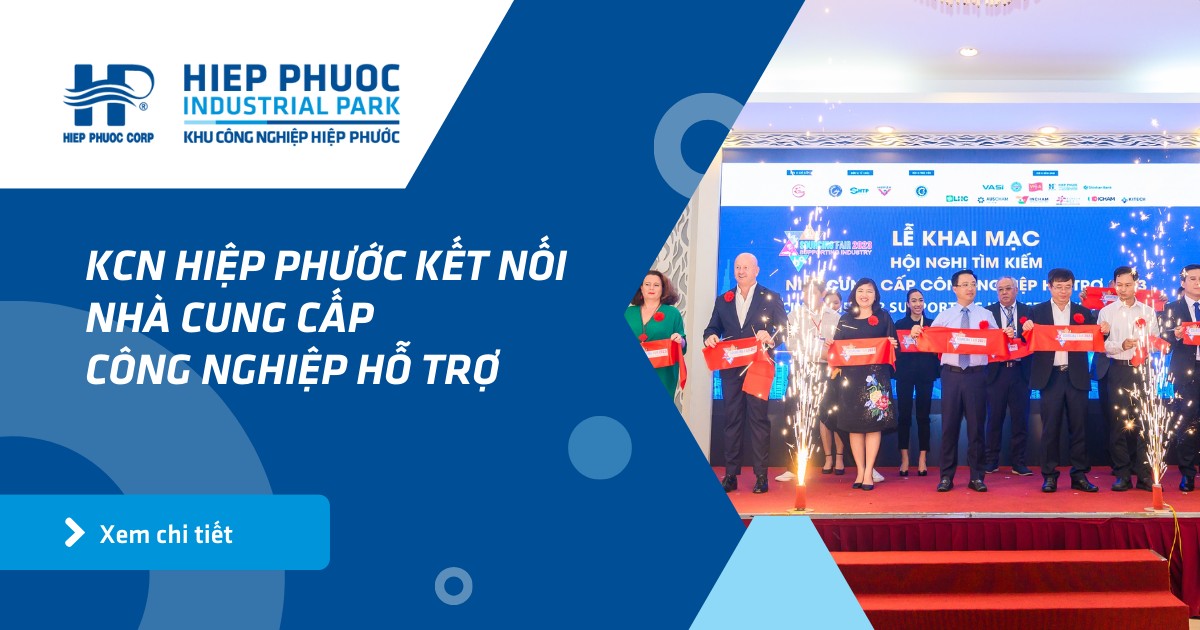 Kcn Hiệp Phước Kết Nối Nhà Cung Cấp Công Nghiệp Hỗ Trợ | Khu Công Nghiệp Hiệp Phước