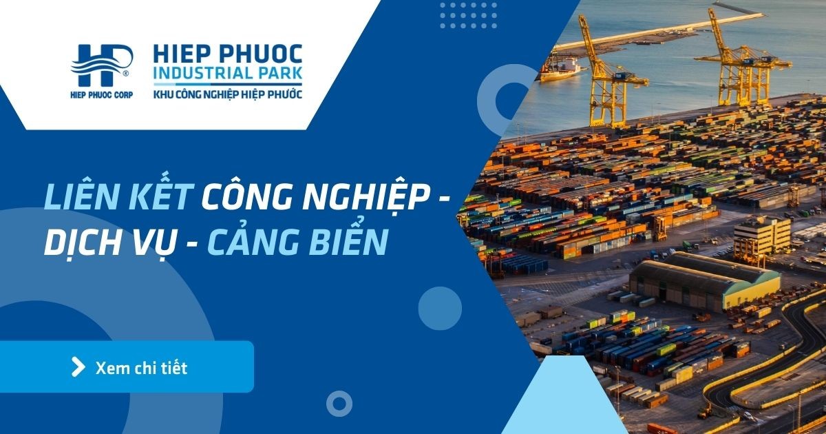 Kcn Hiệp Phước: Liên Kết Công Nghiệp - Dịch Vụ - Cảng Biển | Khu Công Nghiệp Hiệp Phước