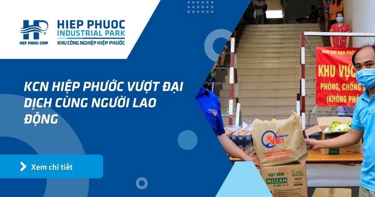 Kcn Hiệp Phước Vượt Đại Dịch Cùng Người Lao Động | Khu Công Nghiệp Hiệp Phước