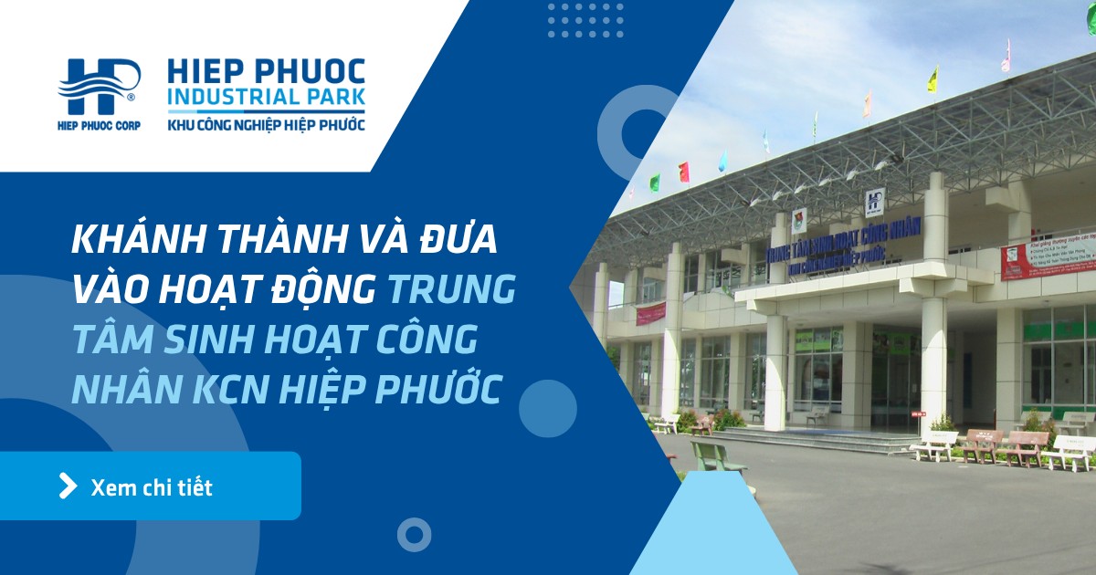 Khánh Thành Và Đưa Vào Hoạt Động Trung Tâm Sinh Hoạt Công Nhân Kcn Hiệp Phước | Khu Công Nghiệp Hiệp Phước