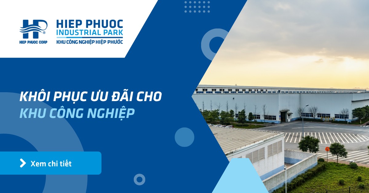 Khôi Phục Ưu Đãi Cho Khu Công Nghiệp | Khu Công Nghiệp Hiệp Phước