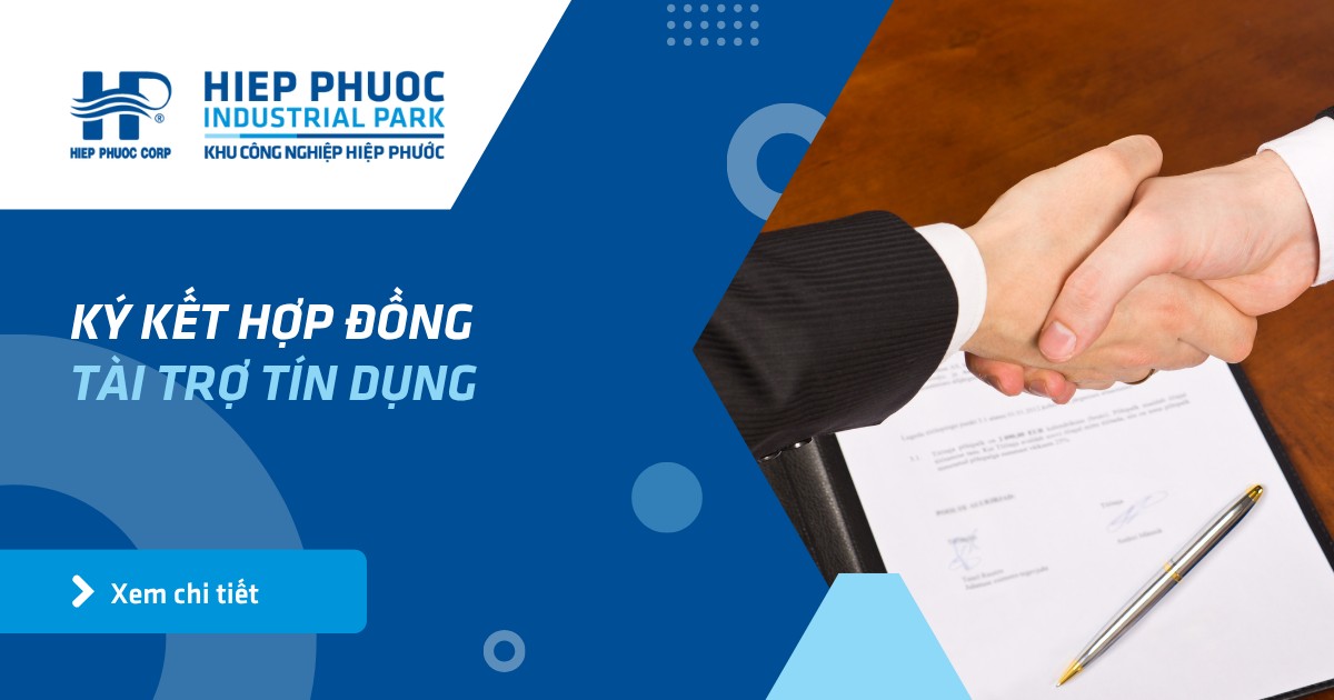 Ký Kết Hợp Đồng Tài Trợ Tín Dụng | Khu Công Nghiệp Hiệp Phước