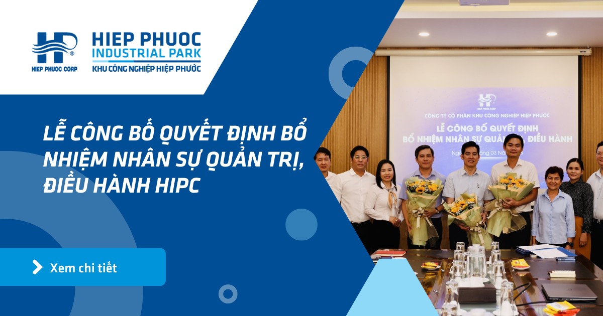 Lễ Công Bố Quyết Định Bổ Nhiệm Nhân Sự Quản Trị, Điều Hành Hipc | Khu Công Nghiệp Hiệp Phước