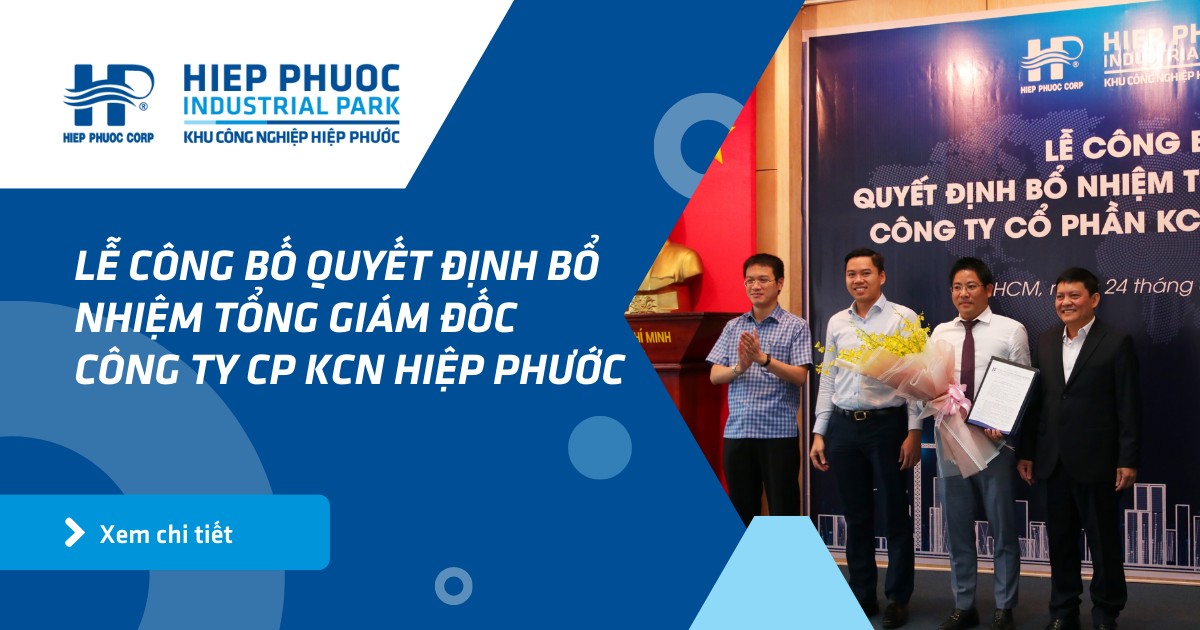 Lễ Công Bố Quyết Định Bổ Nhiệm Tổng Giám Đốc Công Ty Cp Kcn Hiệp Phước | Khu Công Nghiệp Hiệp Phước
