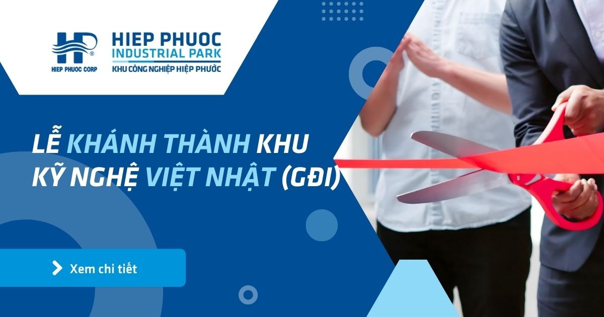 Lễ Khánh Thành Khu Kỹ Nghệ Việt Nhật (Gđi) | Khu Công Nghiệp Hiệp Phước
