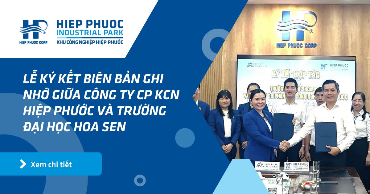 Lễ Ký Kết Biên Bản Ghi Nhớ Giữa Công Ty Cp Kcn Hiệp Phước Và Trường Đại Học Hoa Sen | Khu Công Nghiệp Hiệp Phước