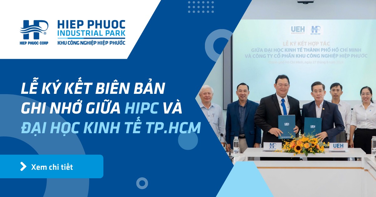 Lễ Ký Kết Biên Bản Ghi Nhớ Giữa Hipc Và Đại Học Kinh Tế Tp.hcm | Khu Công Nghiệp Hiệp Phước