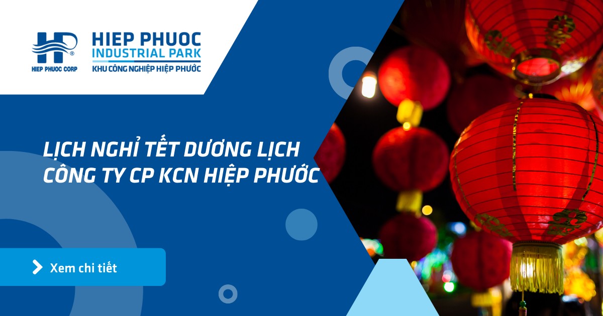 Lịch Nghỉ Tết Dương Lịch Công Ty Cp Kcn Hiệp Phước | Khu Công Nghiệp Hiệp Phước