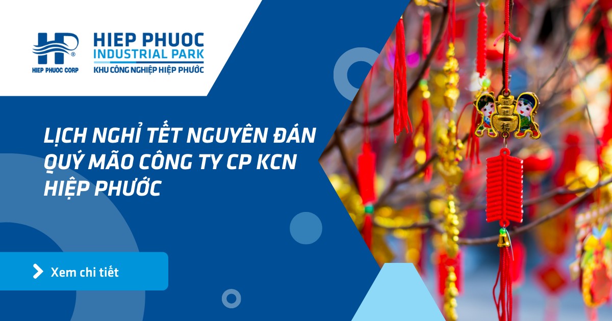 Lịch Nghỉ Tết Nguyên Đán Quý Mão Công Ty Cp Kcn Hiệp Phước | Khu Công Nghiệp Hiệp Phước