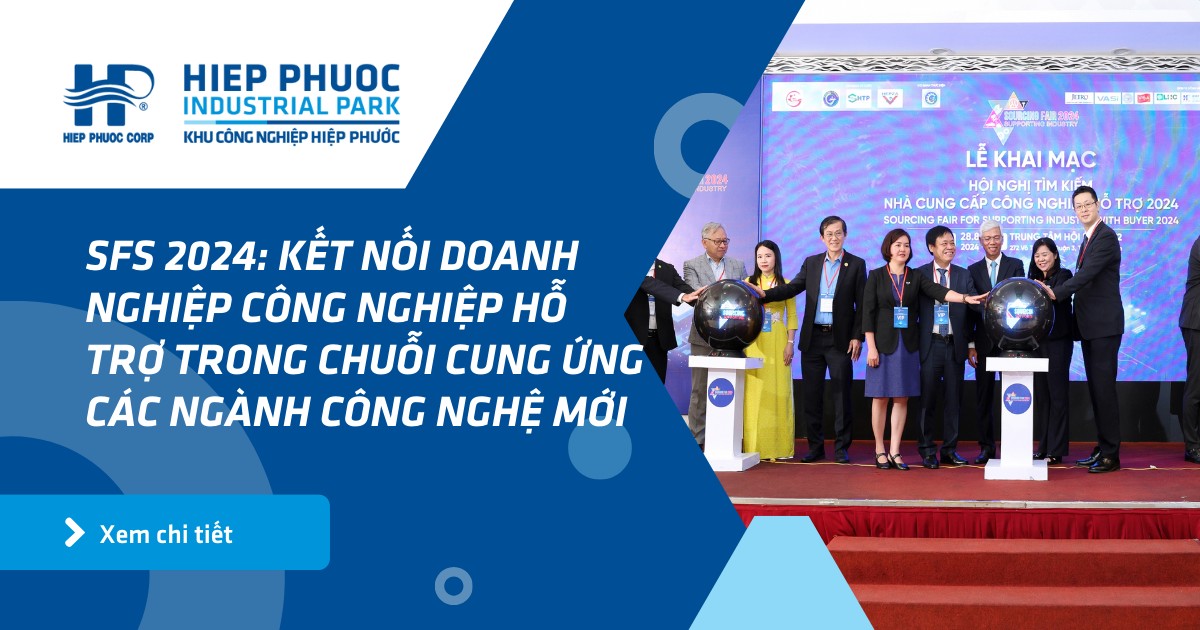 Sfs 2024: Kết Nối Doanh Nghiệp Công Nghiệp Hỗ Trợ Trong Chuỗi Cung Ứng Các Ngành Công Nghệ Mới | Khu Công Nghiệp Hiệp Phước