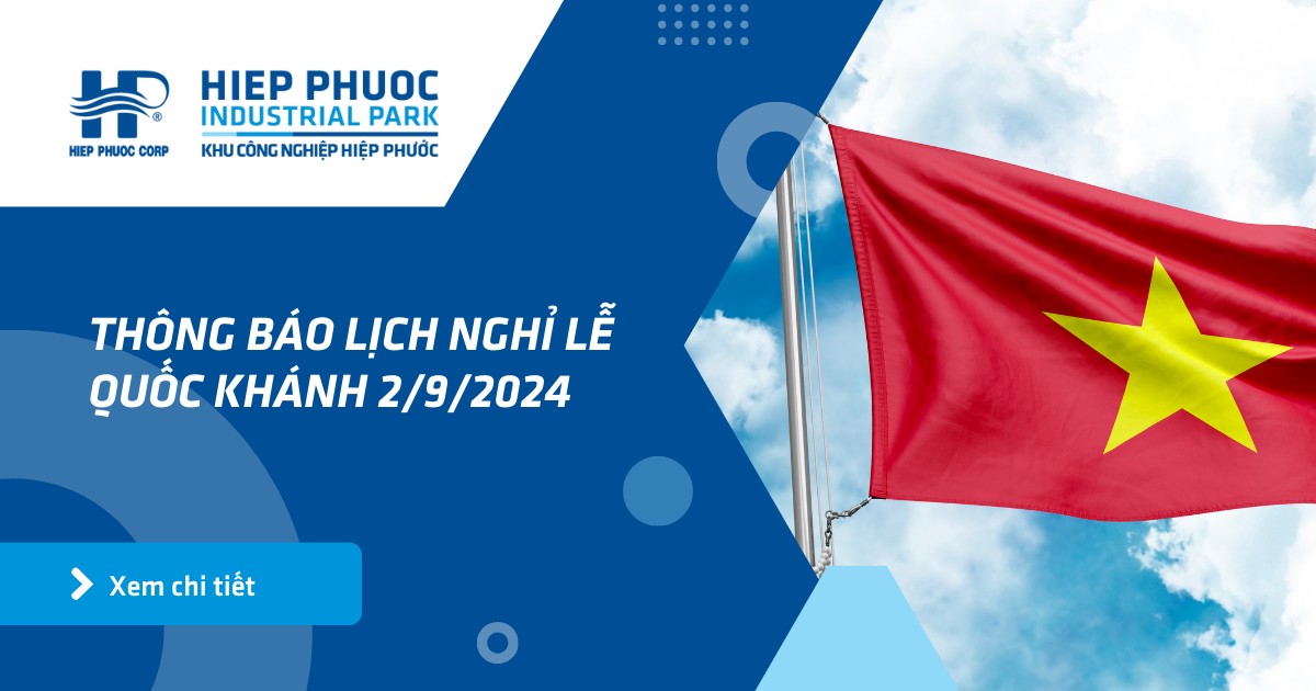 Thông Báo Lịch Nghỉ Lễ Quốc Khánh 2/9/2024 | Khu Công Nghiệp Hiệp Phước