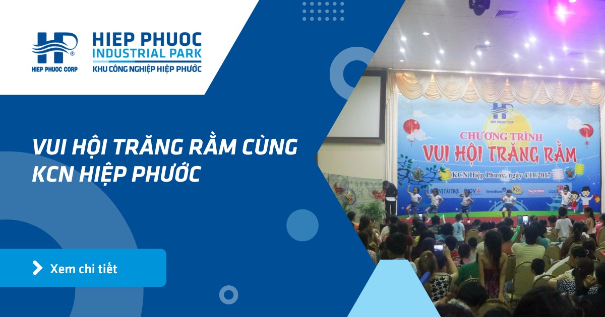 Vui Hội Trăng Rằm Cùng Kcn Hiệp Phước | Khu Công Nghiệp Hiệp Phước